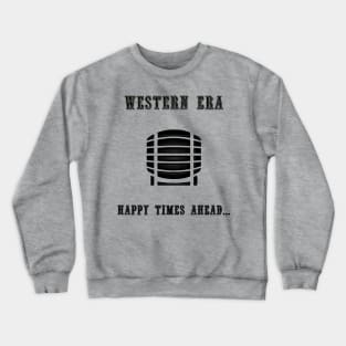 Western Slogan - Happy Times Ahead Crewneck Sweatshirt